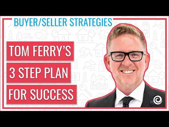 Tom Ferry's 3 Step Plan for Success to Realtors | Keeping Current Matters