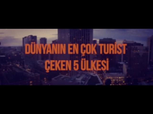 Dünyanın en çok turist çeken ülkeleri!