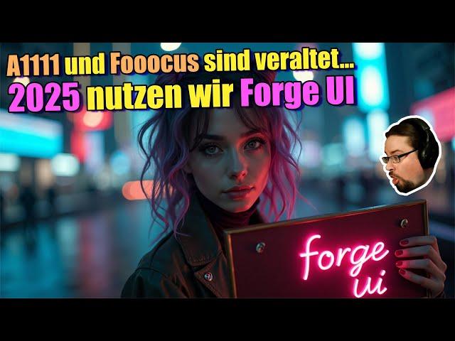 A1111 und Fooocus sind veraltet… 2025 nutzen wir Forge UI | So installiert ihr das Ai Interface