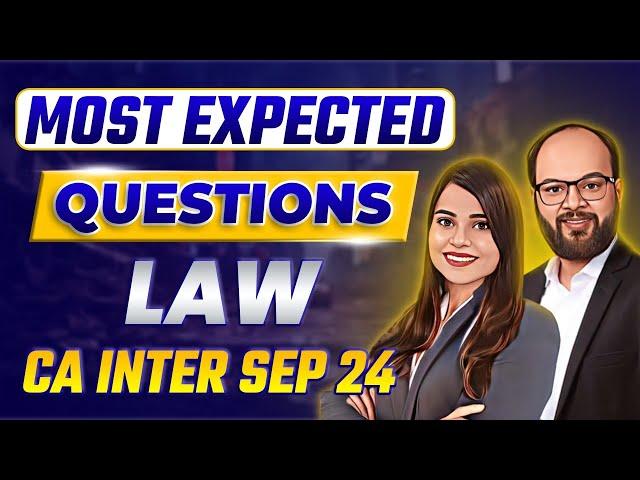 Most Expected Questions Law CA Inter Sep 24 | How to Pass in CA Inter Law | Law Important Questions