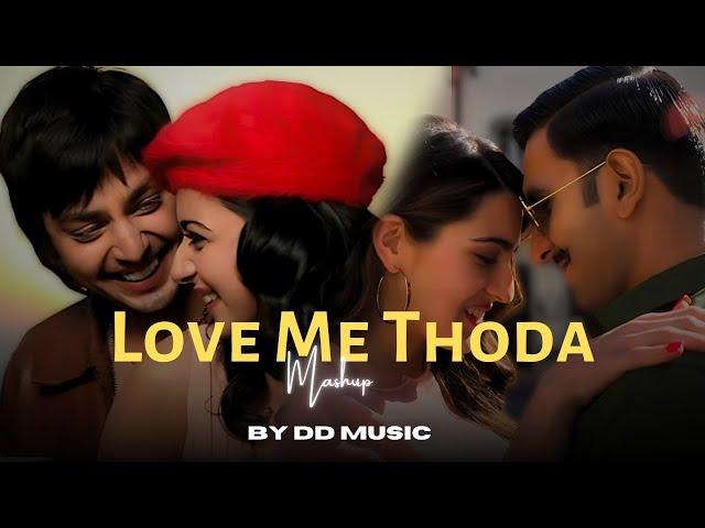 Love Me Thoda x Tere bin x Mast Magan x Bahara x Bol Na Halke Halke | Mashup remix by @DDMusic32