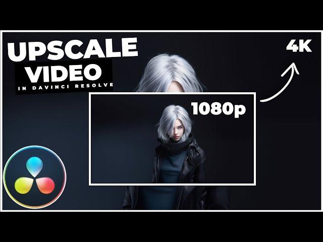 How To UPSCALE Video To 4K In Davinci Resolve