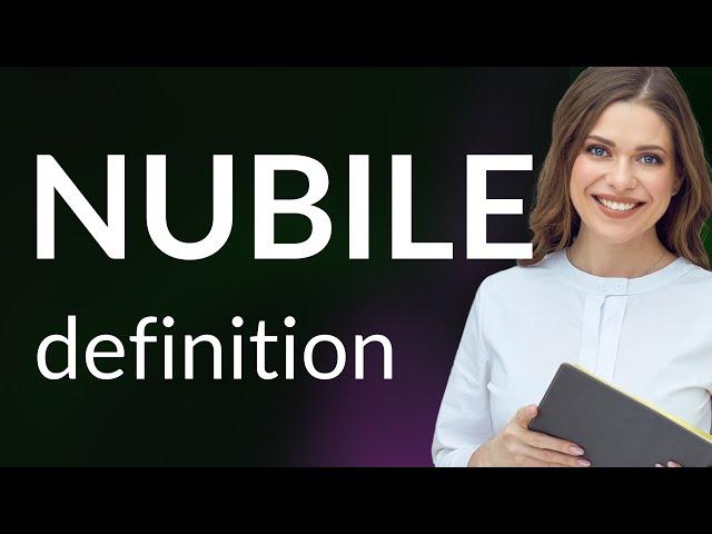 Nubile • NUBILE definition