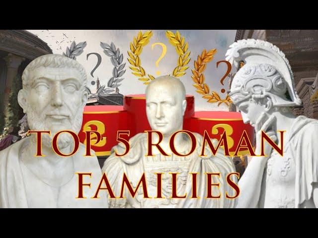 Top 5 Noble Families of the Roman Republic