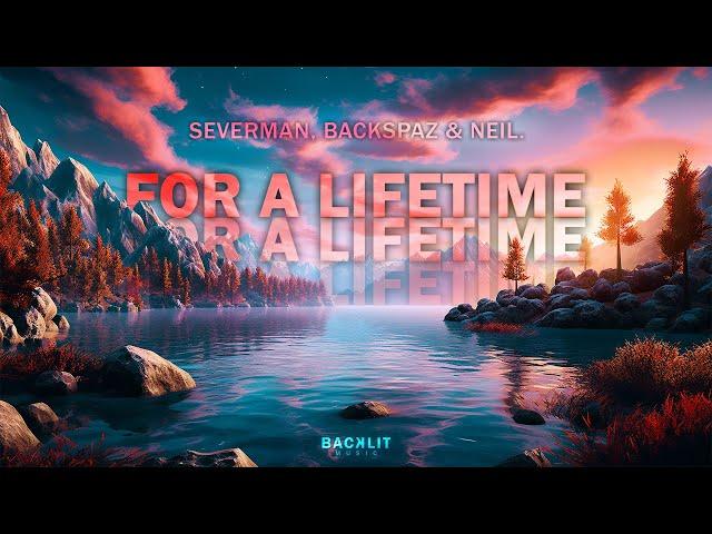 Severman, Backspaz & Neil. - For A Lifetime