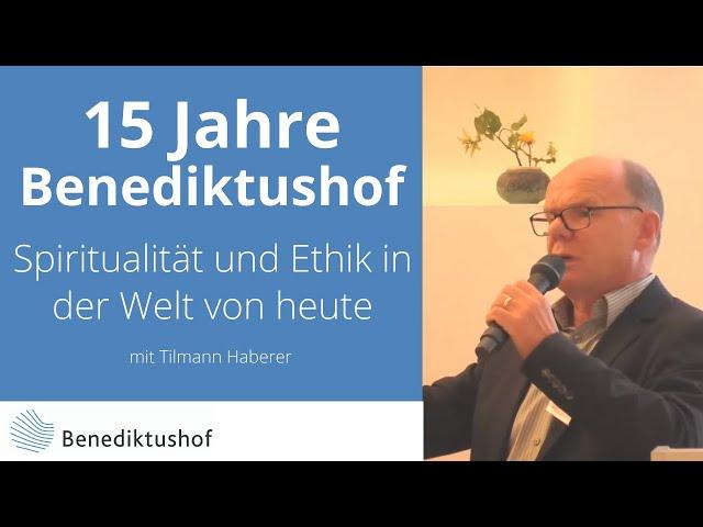 "Spiritualität und Ethik in der Welt von heute" von Tilmann Haberer