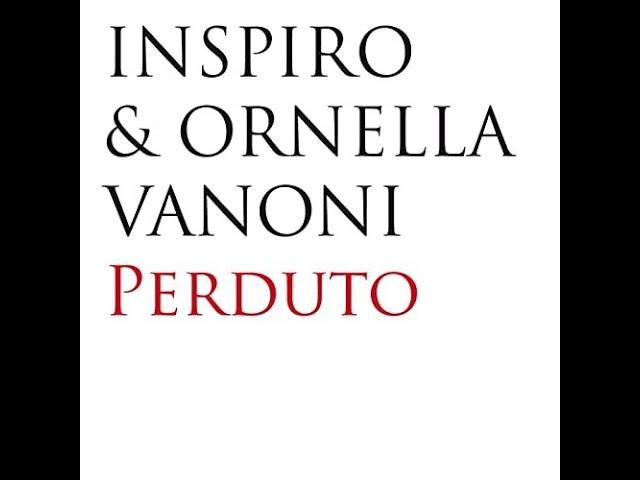 Inspiro & Ornella Vanoni - Perduto (Inspired Club Mix)