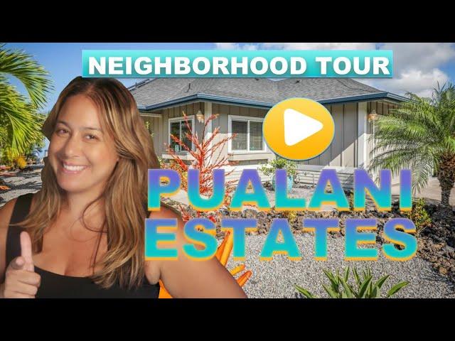 The ULTIMATE neighborhood tour of Pualani Estates| Kailua Kona | Big Island Real Estate