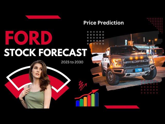  (F) Ford Stock Forecast & Price Prediction 2023–2025–2027–2030