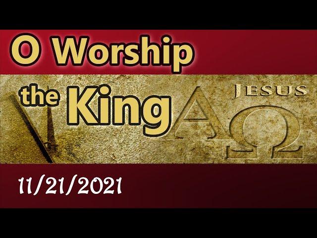 O Worship the King — 11/21/2021 Service — First Presbyterian Church, Portales, NM