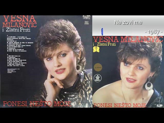 Vesna Milanovic - Ne zovi me - (Audio 1987)