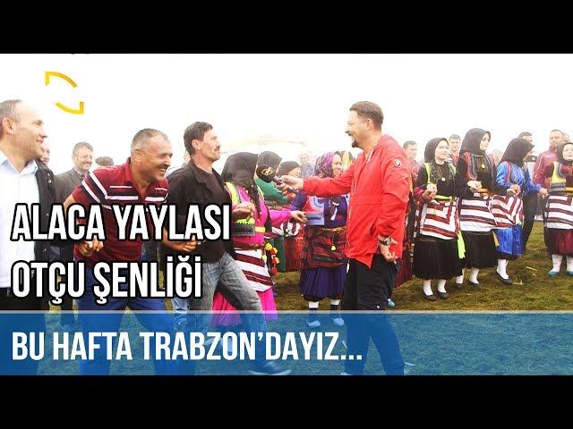 Trabzon Alaca Yaylası Otçu Şenliği - MUSTAFA KARADENİZ'DE