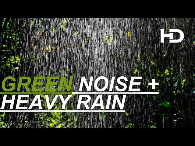 10 Hours of Soft Green Noise and Heavy Rain - NO ADS