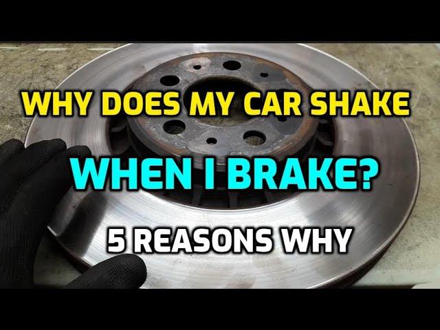 WHY DOES MY CAR SHAKE WHEN I BRAKE?