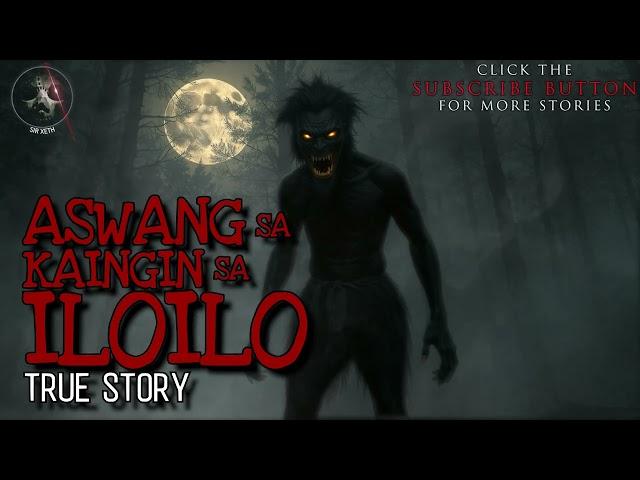 ASWANG SA KAINGIN SA ILOILO | True Story