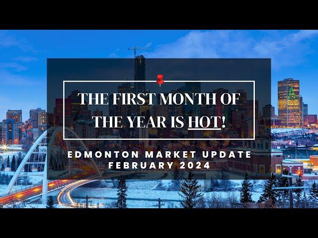 February 2024 | Edmonton Real Estate Market Update