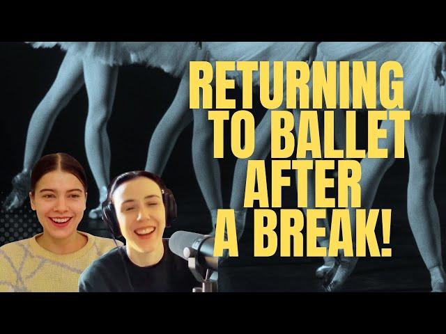 Back to Ballet after a break! After injury, Life. Ballet talk from Vaganova Graduates!