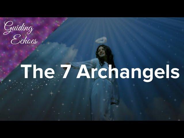 The 7 Main Archangels | Guiding Echoes