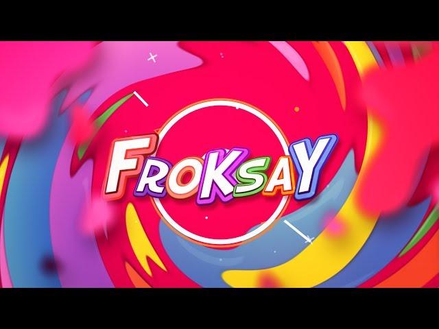 Froksay Official intro