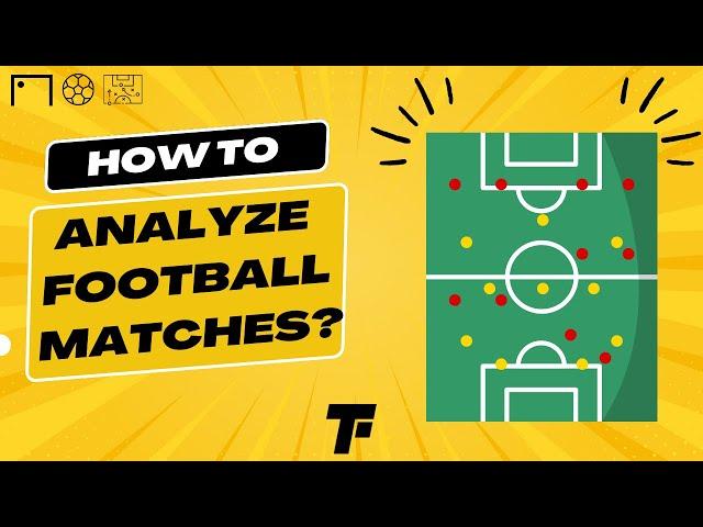 How to Analyze Football Match in 2023 | Footy Tactics