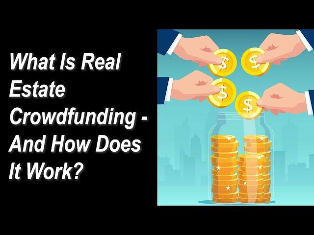 What Is Real Estate Crowdfunding And How Does It Work?