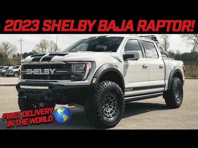 THE 2023 SHELBY BAJA RAPTOR IS HERE (FIRST DELIVERY IN THE WORLD)