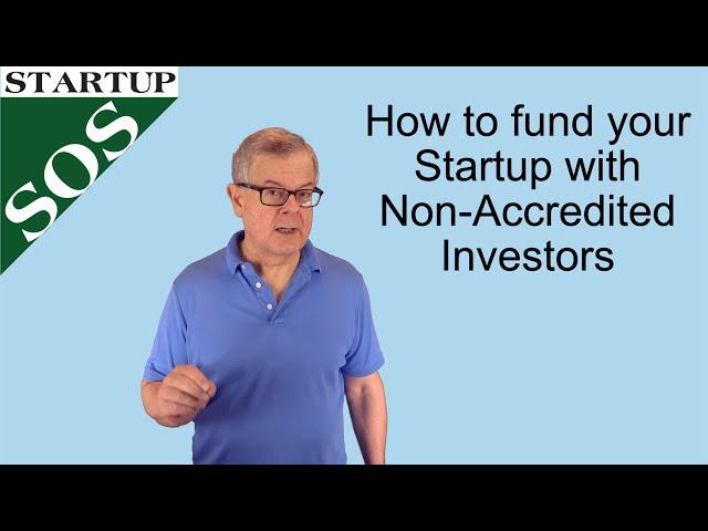 Startup Funding with Non-Accredited Investors - 504, 506b, Regulation Crowdfunding & Rule 147/147A