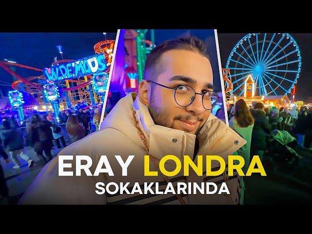 ERAY LONDRA SOKAKLARI ve WONDERLAND GEZİSİ | İNGİLTERE GEZİSİ