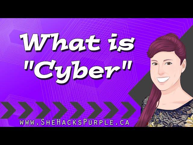 What is "#Cyber" - SheHacksPurple.ca