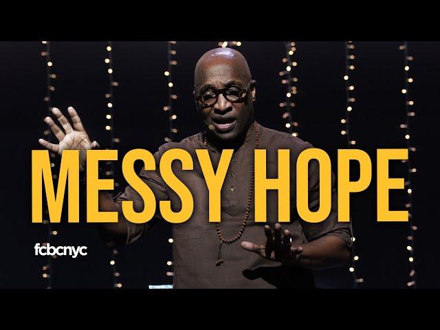 Messy Hope | Pastor Michael A. Walrond Jr. | FCBC