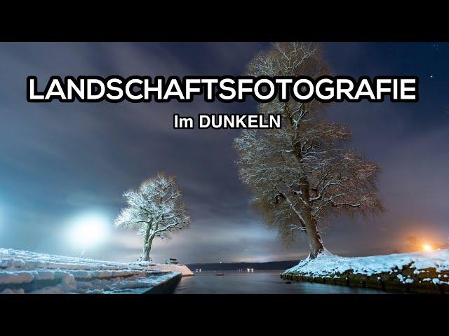 So mache ich meine Landschaftsfotos im Dunkeln - FOTOTOUR am See