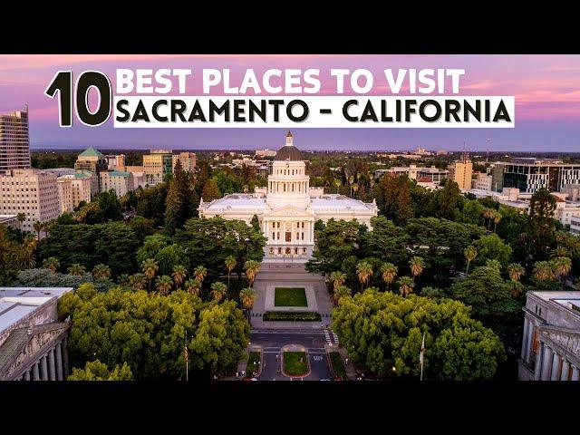 10 Best Places To Visit In Sacramento 2024 -  Sacramento California