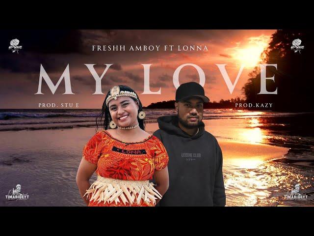 My Love - Lonna ft Freshh (Prod. Stu E)