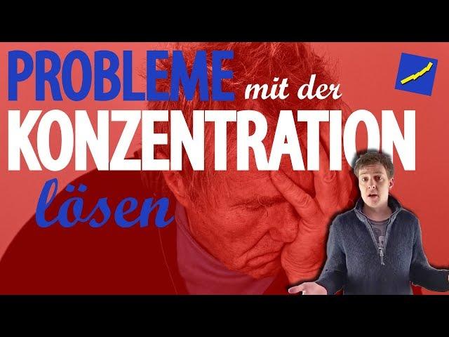 Konzentrationsschwierigkeiten beheben - Probleme mit der Konzentration lösen