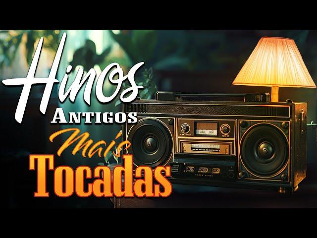 Hinos Antigos - Os Mais Lindos Louvores (Hinos Evangelicos Antigos seleção especial)