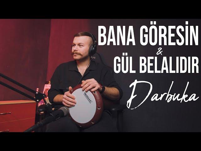 Bana Göresin & Gül Belalıdır (Darbuka Uzun Versiyon) - Yusuf Yıldız