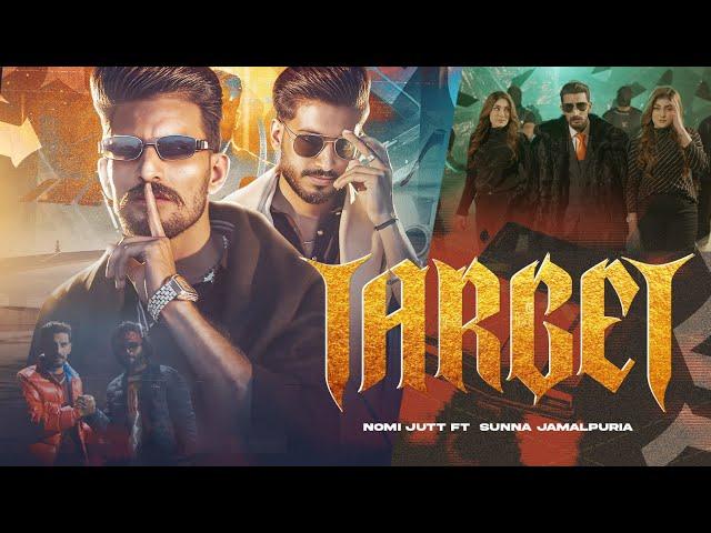 TARGET || NOMI JUTT || SUNNA JAMALPURIA || NEW PUNJABI SONG OFFICIAL MUSIC VIDEO 2K25
