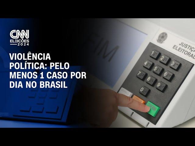 Violência política: pelo menos 1 caso por dia no Brasil | BASTIDORES CNN