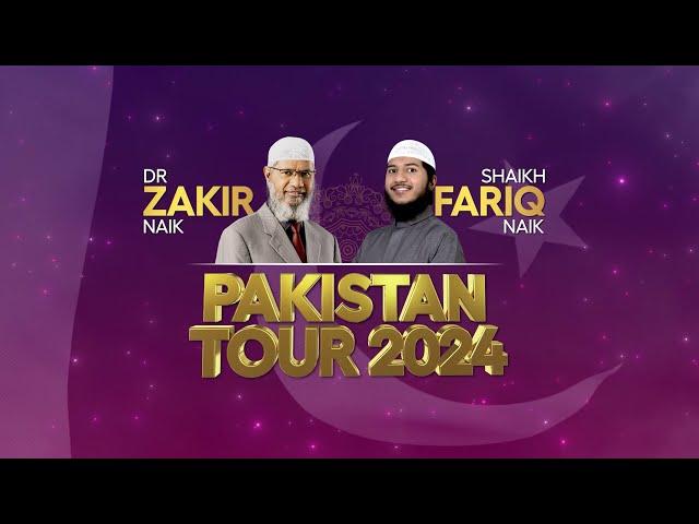 Dr Zakir Naik & Shaikh Fariq Naik’s Pakistan Tour 2024