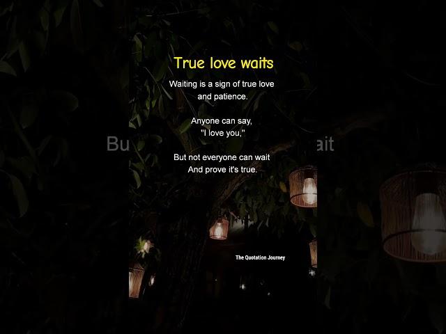 True Love = Patience & Waiting ⏳#TrueLove #RealFeelings #LoveQuotes