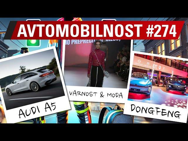 TV oddaja Avtomobilnost #274 - dizajnerska varnost, audi A5 in prodajno-tehnični center Dongfeng