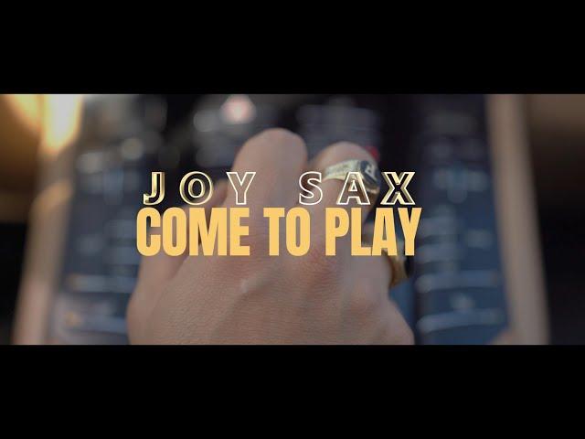 Joy Sax - Come To Play