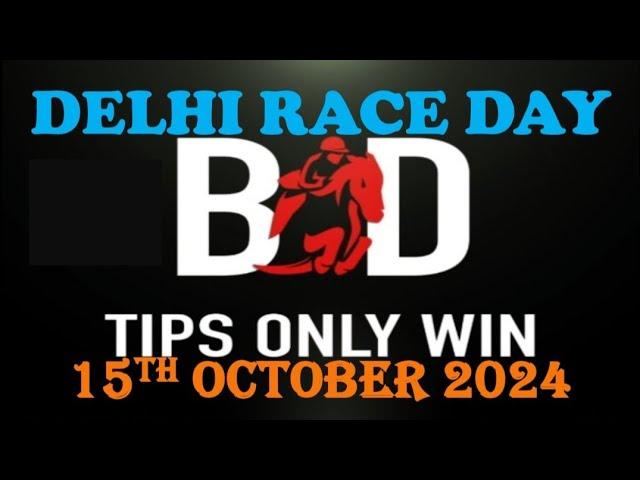 DELHI RACE TIPS | 15/10/2024 | HORSE RACING TIPS | TODAY RACE TIPS | DELHI HORSE | ( @TIPSONLYWIN)