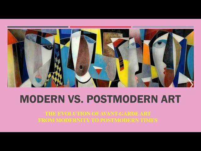 AVANT-GARDE ART: From Modernism to Postmodernism