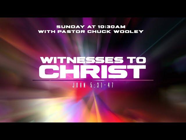 "Witnesses to Christ" - with Pastor Chuck Wooley