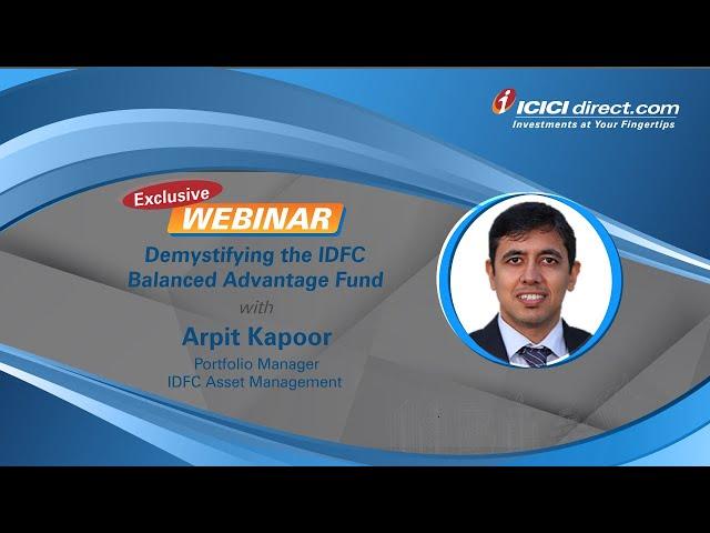 Demystifying the IDFC Balanced Advantage Fund with Arpit Kapoor