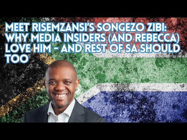 RiseMzansi’s Songezo Zibi: Why media insiders (and Rebecca) love him - and rest of SA should too