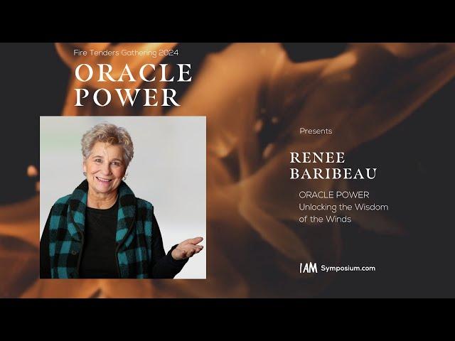 ORACLE POWER Unlocking the Wisdom of the Winds w/ Renee Baribeau - Fire Tenders Gathering 2024