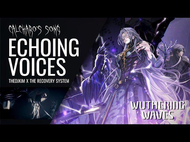 Echoing Voices - Wuthering Waves 「Calcharo's Song」 (feat. The Recovery System)