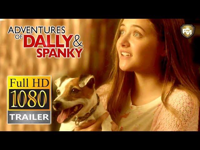 ADVENTURES OF DALLY & SPANKY | Official Trailer HD (2019) | FAMILY | Future Movies